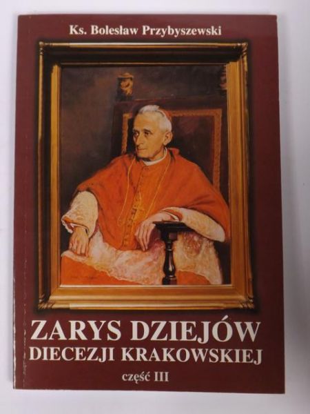 Zarys dziejów diecezji krakowskiej, cz. 3