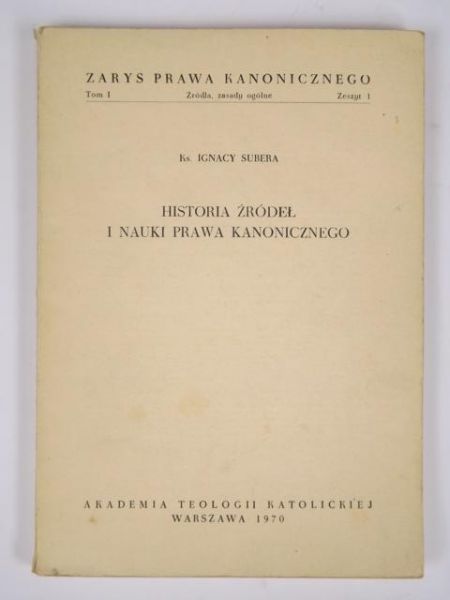Subera Ignacy - Historia źródeł i nauki prawa kanonicznego, t. I, z. 1