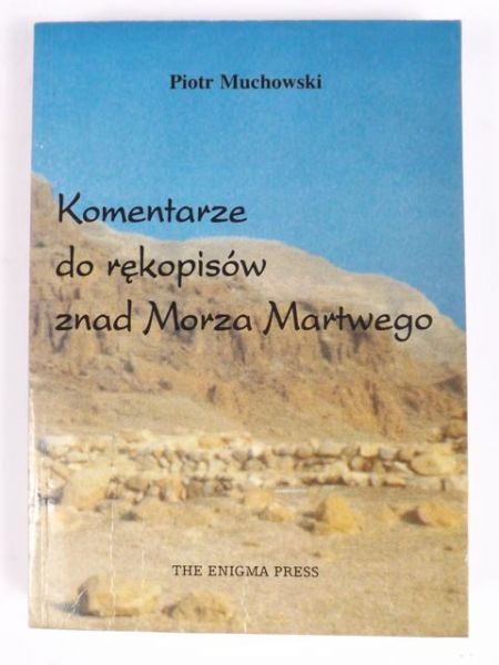 Muchowski Piotr - Komentarze do rękopisów znad Morza Martwego
