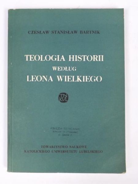 Bartnik Czesław  - Teologia historii według Leona Wielkiego