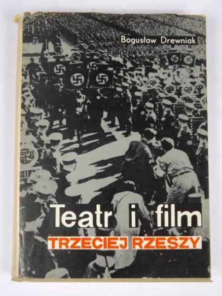 Teatr i film Trzeciej Rzeszy w systemie hitlerowskiej propagandy