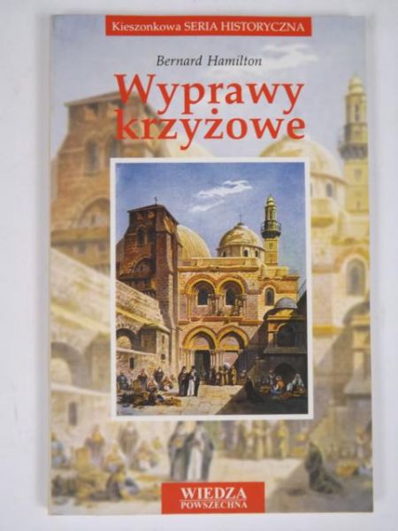Hamilton Bernard - Wyprawy krzyżowe