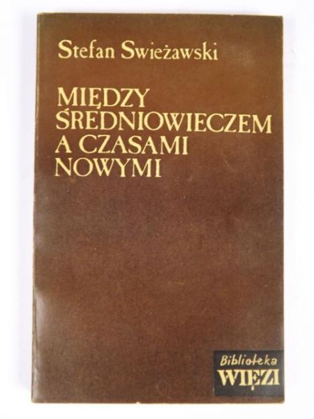 Swieżawski Stefan - Między średniowieczem a czasami nowymi