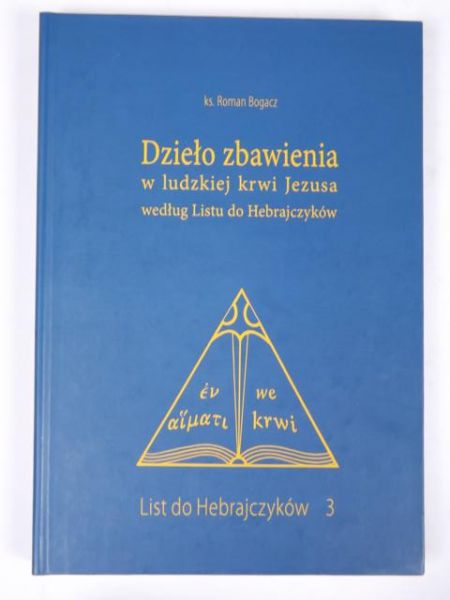 Dzieło zbawienia w ludzkiej Krwi Jezusa według Listu do Hebrajczyków