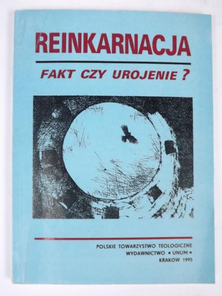 Dobrzanowski Stefan (red.) - Reinkarnacja. Fakt czy urojenie?