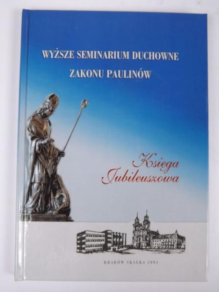 Wyższe Seminarium Duchowne Zakonu Paulinów.  Księga Jublieuszowa
