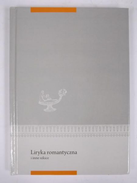 Kuczera-Chachulska Bernadetta (red.) - Liryka romantyczna i inne szkice