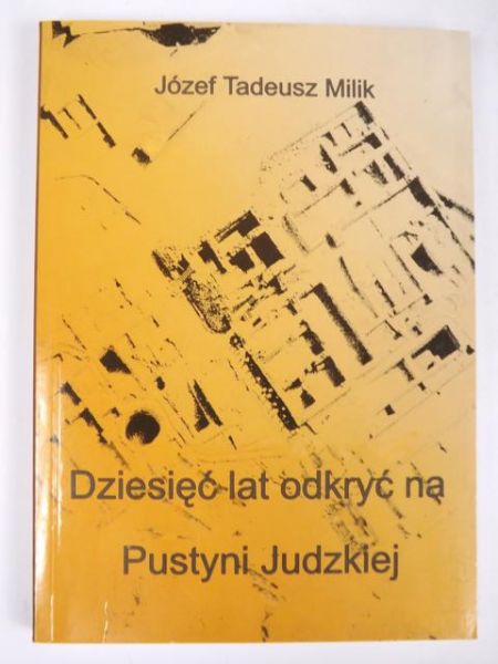 Dziesięć lat odkryć na Pustyni Judzkiej