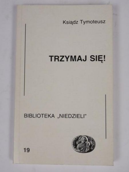 Trzymaj się!