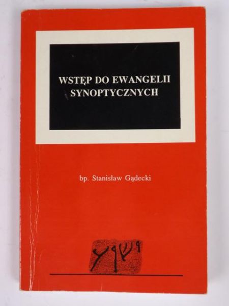 Gądecki Stanisław - Wstęp do ewangelii synoptycznych