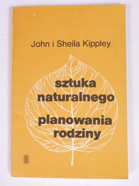 Kippley John i Sheila  - Sztuka naturalnego planowania rodziny