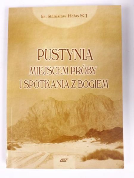Hałas Stanisław - Pustynia miejscem próby i spotkania z Bogiem
