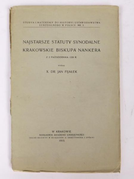 Fijałek Jan - Najstarsze statuty synodalne krakowskie Biskupa Nankera, 1915 r.