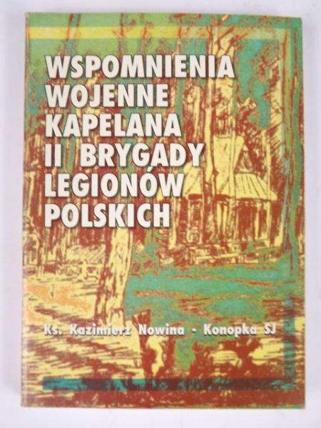 Wspomnienia wojenne kapelana II Brygady Legionów Polskich