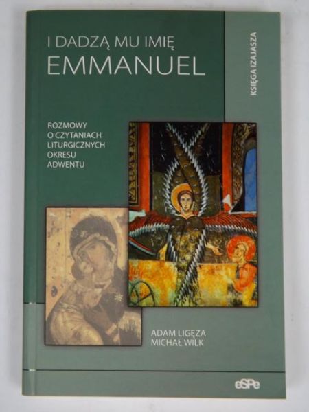 I dadzą mu imię Emmanuel. Księga Izajasza