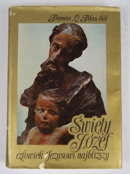 Filas Francis Lad - Święty Józef - człowiek Jezusowi najbliższy
