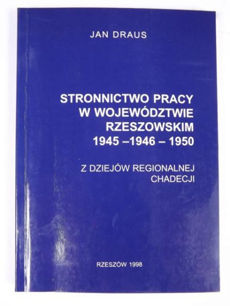 Stronnictwo Pracy w województwie rzeszowskim 1945 - 1946 - 1950