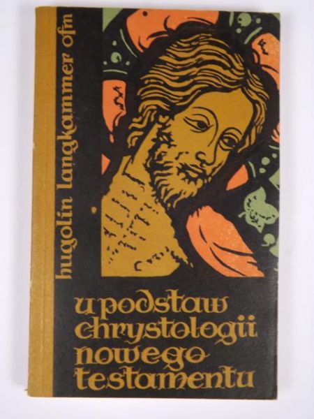 Langkammer Hugolin - U podstaw chrystologii Nowego Testamentu
