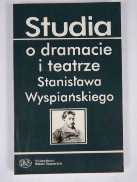 Studia o dramacie i teatrze Stanisława Wyspiańskiego