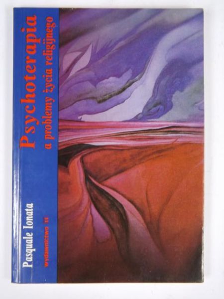Ionata Pasquale - Psychoterapia a problemy życia religijnego