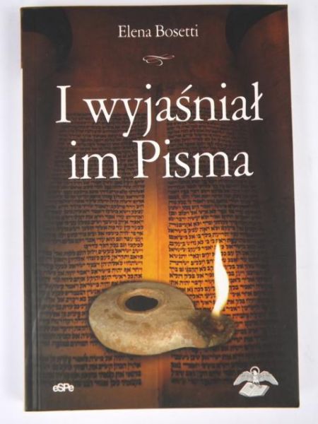 Bosetti Elena  - I wyjaśniał im Pisma
