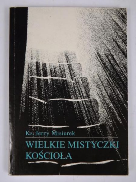 Misiurek Jerzy - Wielkie mistyczki Kościoła, autograf