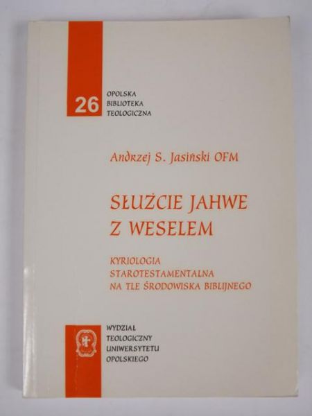 Służcie Jahwe z weselem: kyriologia starotestamentalna na tle środowiska biblijnego