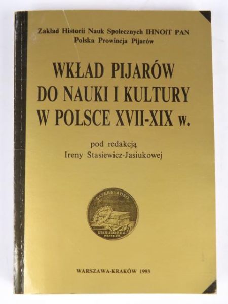 Wkład pijarów do nauki i kultury w Polsce XVII-XIX wieku