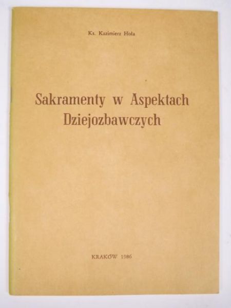 Sakramenty w aspektach dziejozbawczych
