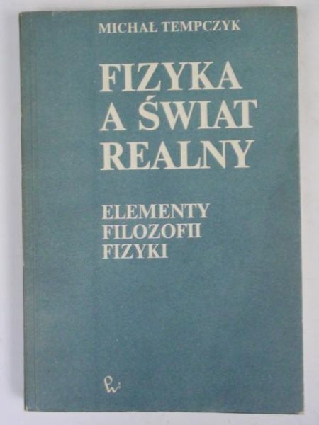 Fizyka, a świat realny