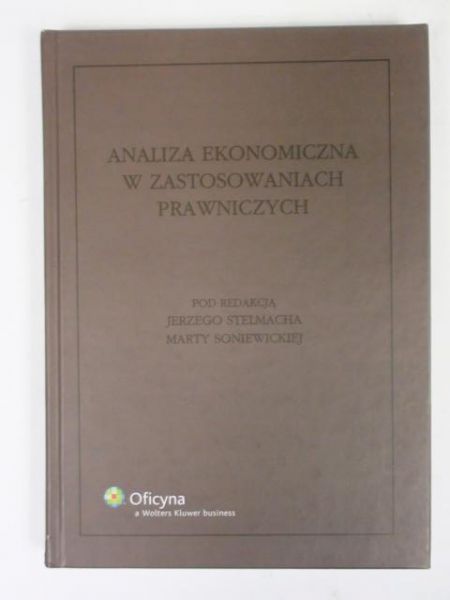 Stelmach Jerzy, Soniewicka Marta (red.) - Analiza ekonomiczna w zastosowaniach prawniczych