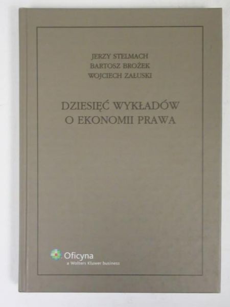 Stelmach Jerzy - Dziesięć wykładów o ekonomii prawa