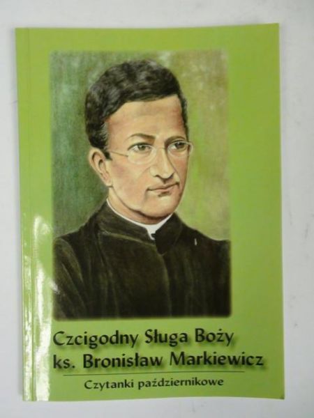 Czcigodny Sługa Boży ks. Bronisław Markiewicz
