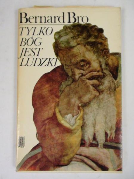 Bro Bernardo - Tylko Bóg jest ludzki
