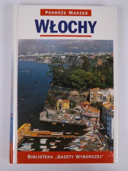 Włochy. Podróże Marzeń. Seria I