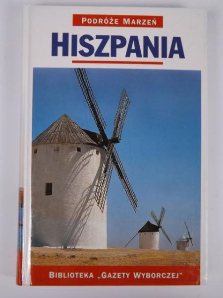 Hiszpania. Podróże Marzeń. Seria I