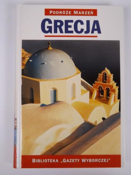 Grecja. Podróże Marzeń. Seria I
