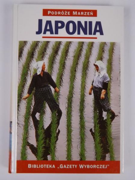 Japonia. Podróże Marzeń. Seria I