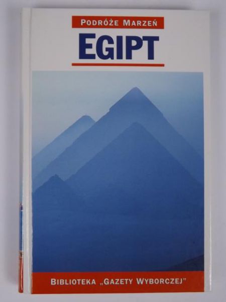 Egipt. Podróże Marzeń. Seria I