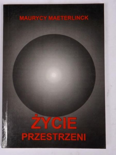 Maeterlinck Maurycy  - Życie przestrzeni