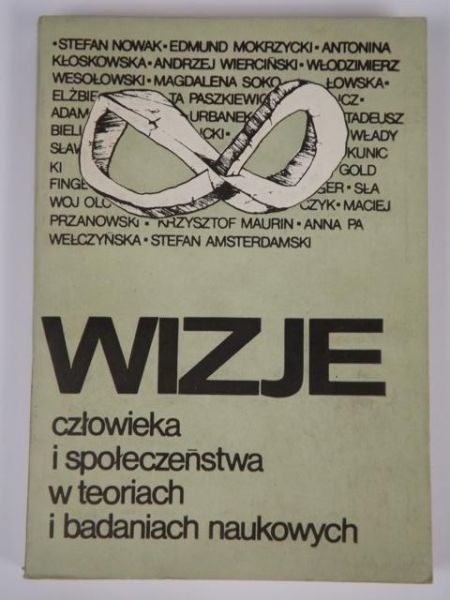 Wizje człowieka i społeczeństwa w teoriach i badaniach naukowych