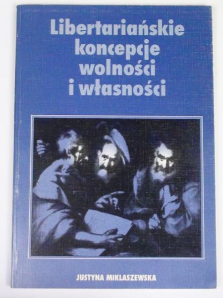 Libertariańskie koncepcje wolności i własności