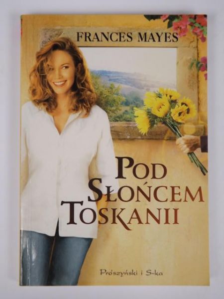 Mayes Frances - Pod Słońcem Toskanii