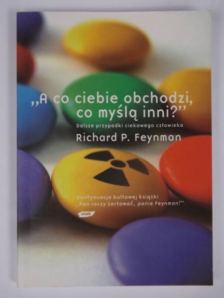 "A co ciebie obchodzi, co myślą inni?" : dalsze przypadki ciekawego człowieka