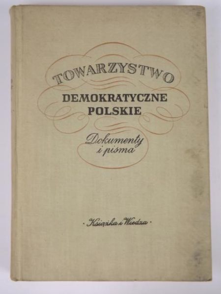 Towarzystwo Demokratyczne Polskie. Dokumenty i pisma