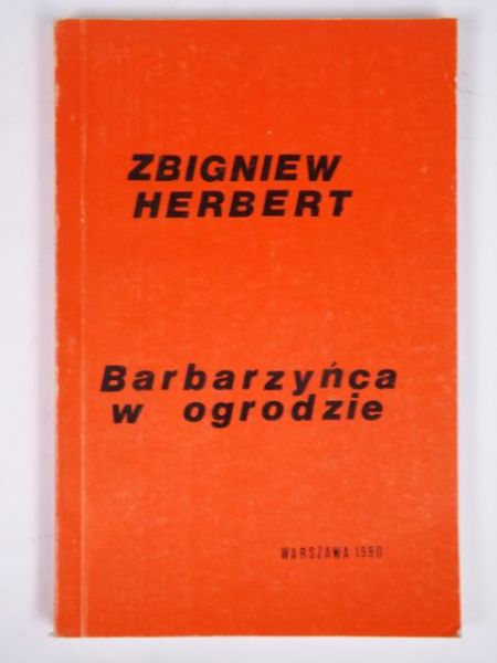 Herbert Zbigniew - Barbarzyńca w ogrodzie