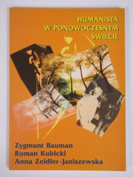 Bauman Zygmunt - Humanista w ponowoczesnym świecie