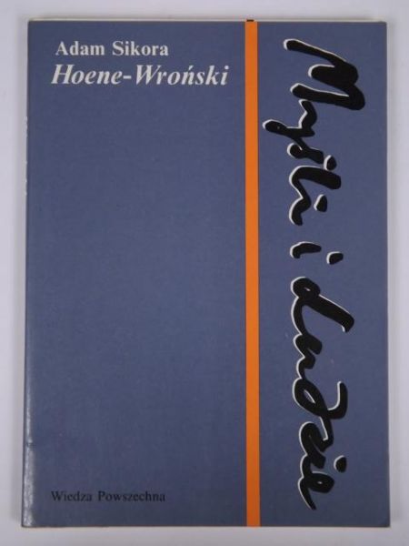 Sikora Adam - Hoene-Wroński. Myśli i Ludzie