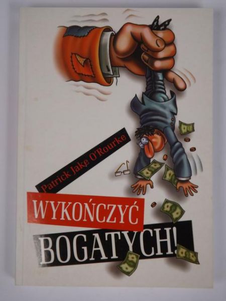 Wykończyć bogatych!