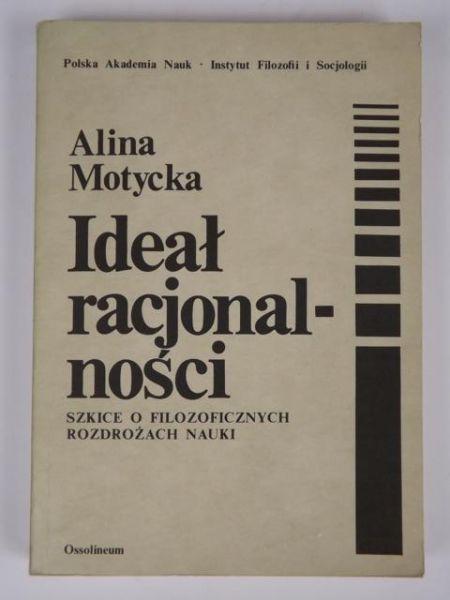 Motycka Alina - Ideał racjonalności